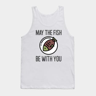 May The Fish Be With You Tank Top